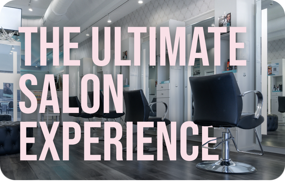 The Ultimate Salon Experience