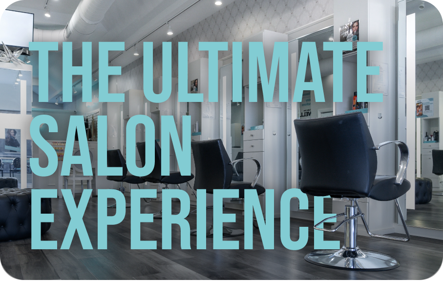 The Ultimate Salon Experience